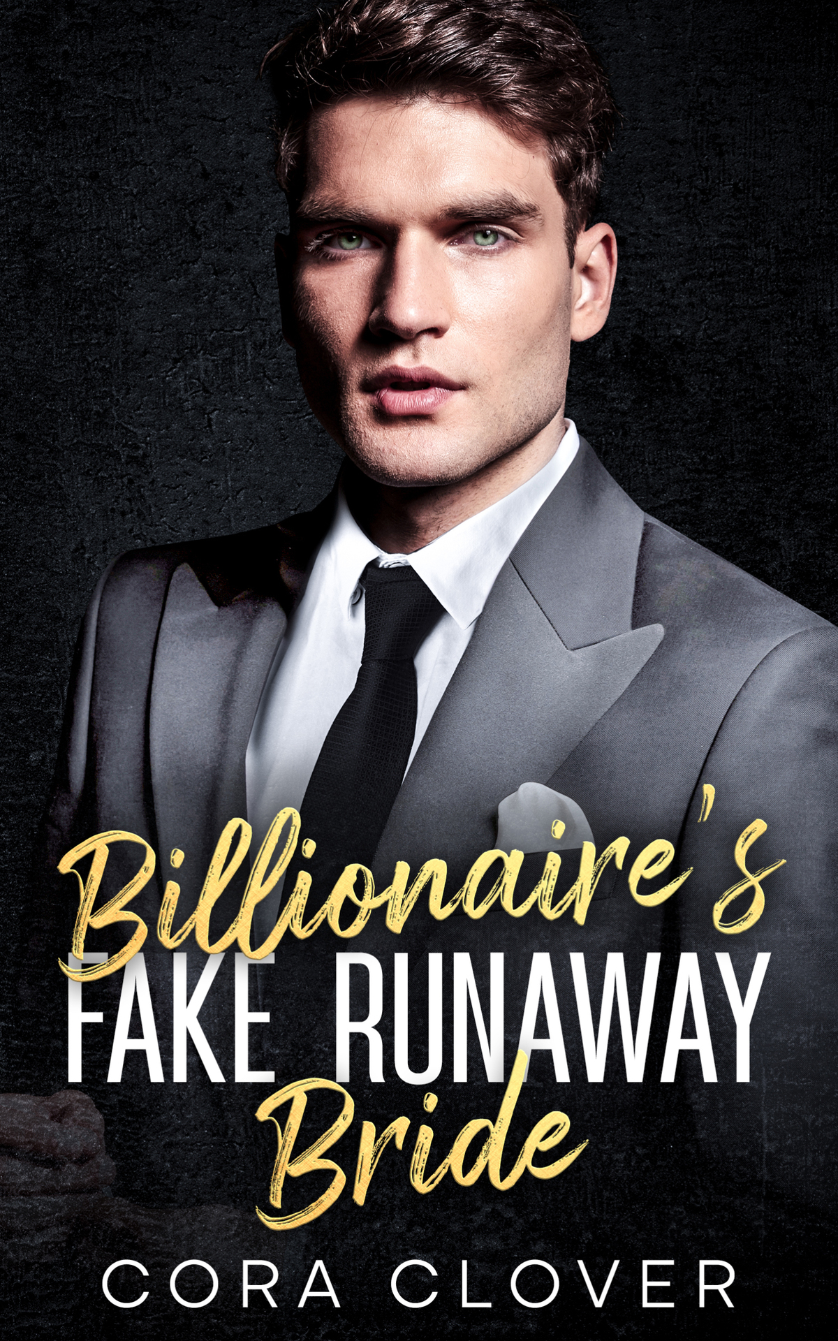 Billionaires Fake Runaway Bride A Fake Relationship Romance Cora Clover
