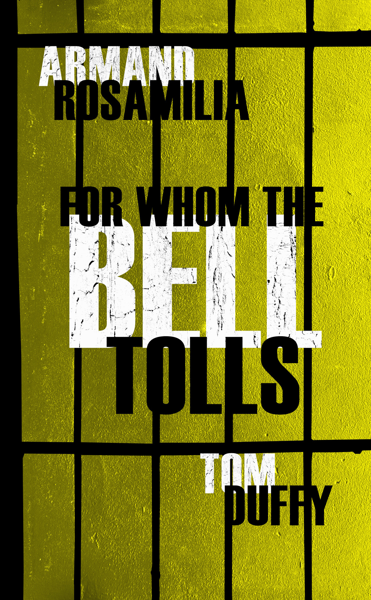 For Whom The Bell Tolls A Johnny Bell Heist Novel The Johnny Bell Heist Series Book 3 Tom Duffy Armand Rosamilia