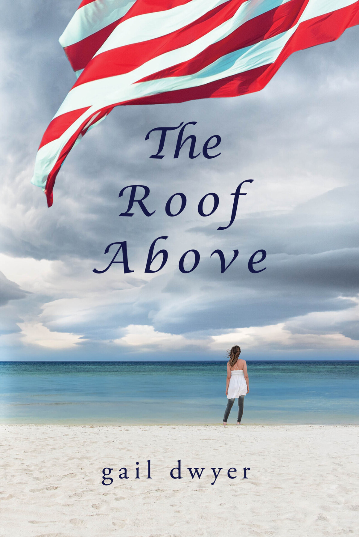 The Roof Above Gail Dwyer