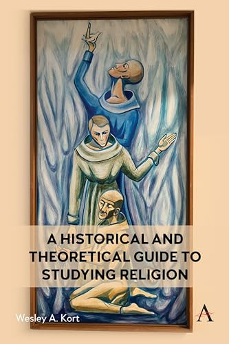 A Historical And Theoretical Guide To Studying Religion Anthem Religion And Society Series 1 Kort