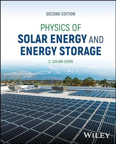 Physics Of Solar Energy And Energy Storage 2nd Edition 2nd C Julian Chen