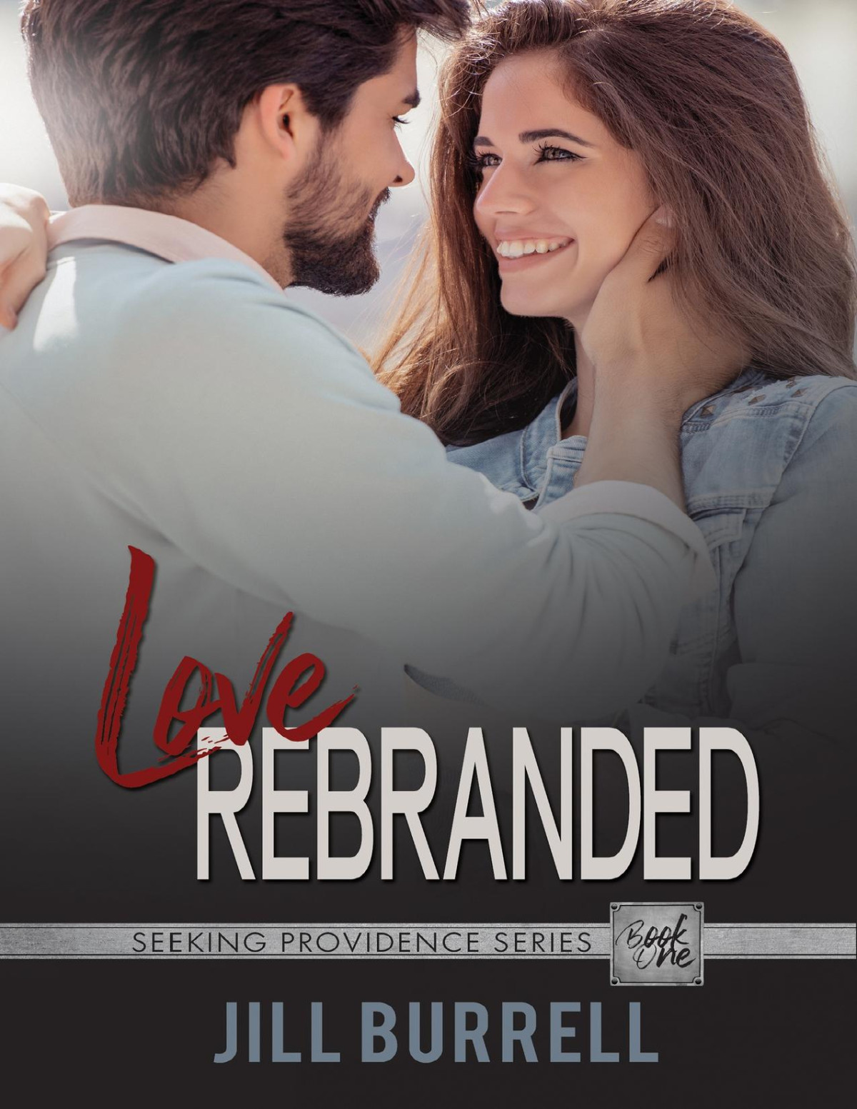 Love Rebranded Best Friends To Lovers Second Chance Cowboy Romance Seeking Providence Book 1 Jill Burrell