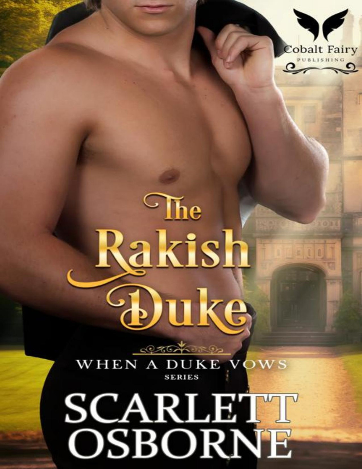 The Rakish Duke A Steamy Historical Regency Romance Novel Scarlett Osborne