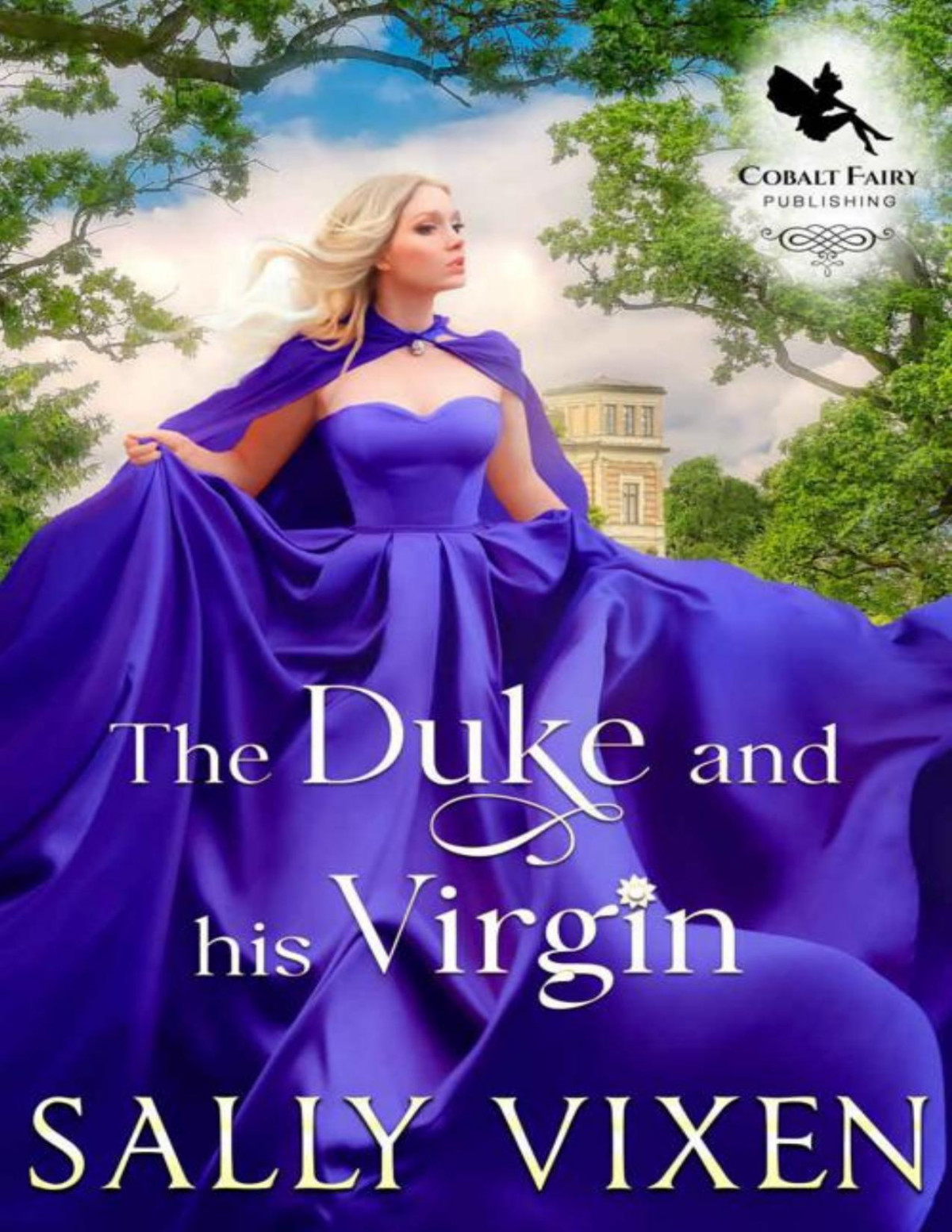 The Duke And His Virgin A Historical Regency Romance Novel Sally Vixen