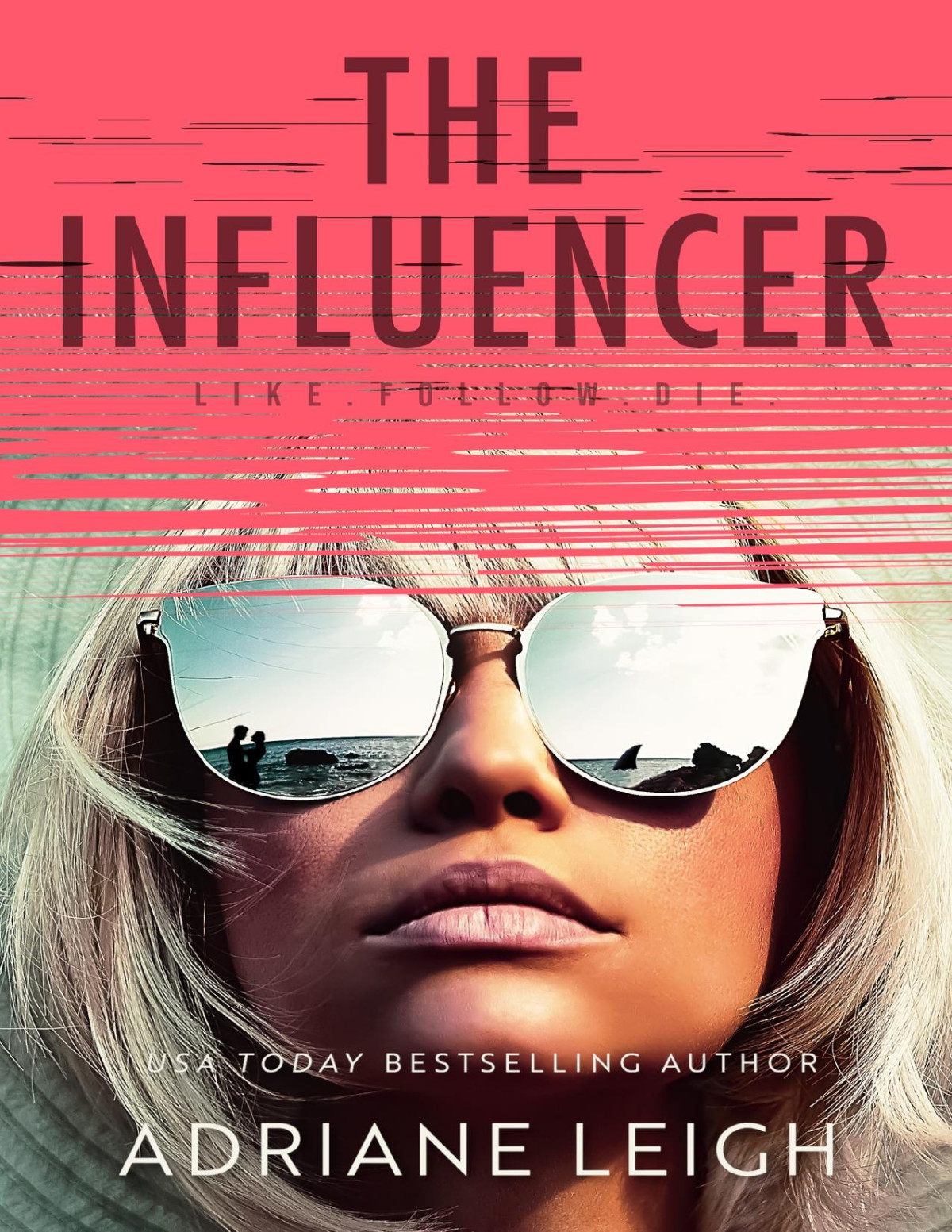 The Influencer A Completely Diabolical Psychological Suspense Adriane Leigh