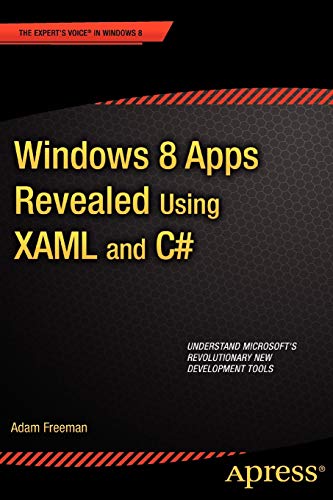 Windows 8 Apps Revealed Using Xaml And C Using Xaml And C Experts Voice In Windows 8 1st Ed Adam Freeman