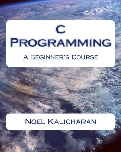 C Programming A Beginners Course Kalicharan Noel