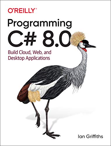 Programming C 80 Build Cloud Web And Desktop Applications Early Release Ian Griffiths