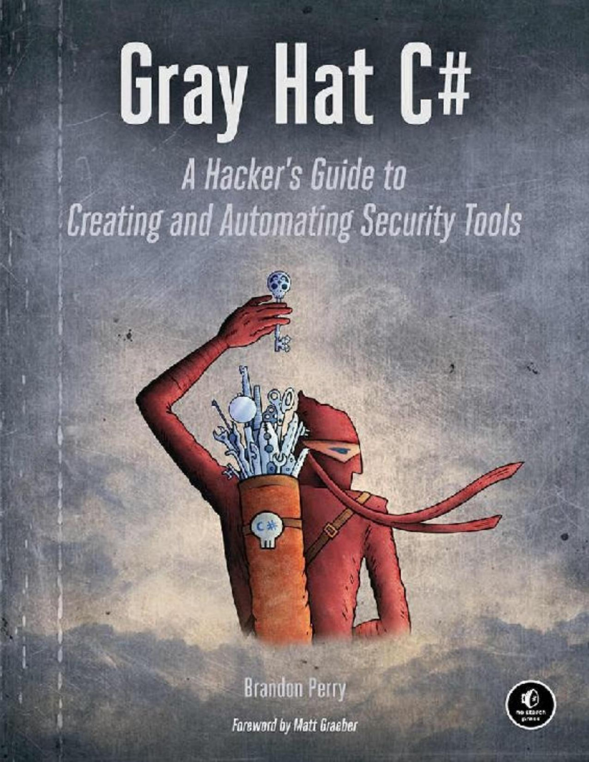 Gray Hat C A Hackers Guide To Creating And Automating Security Tools Brandon Perry