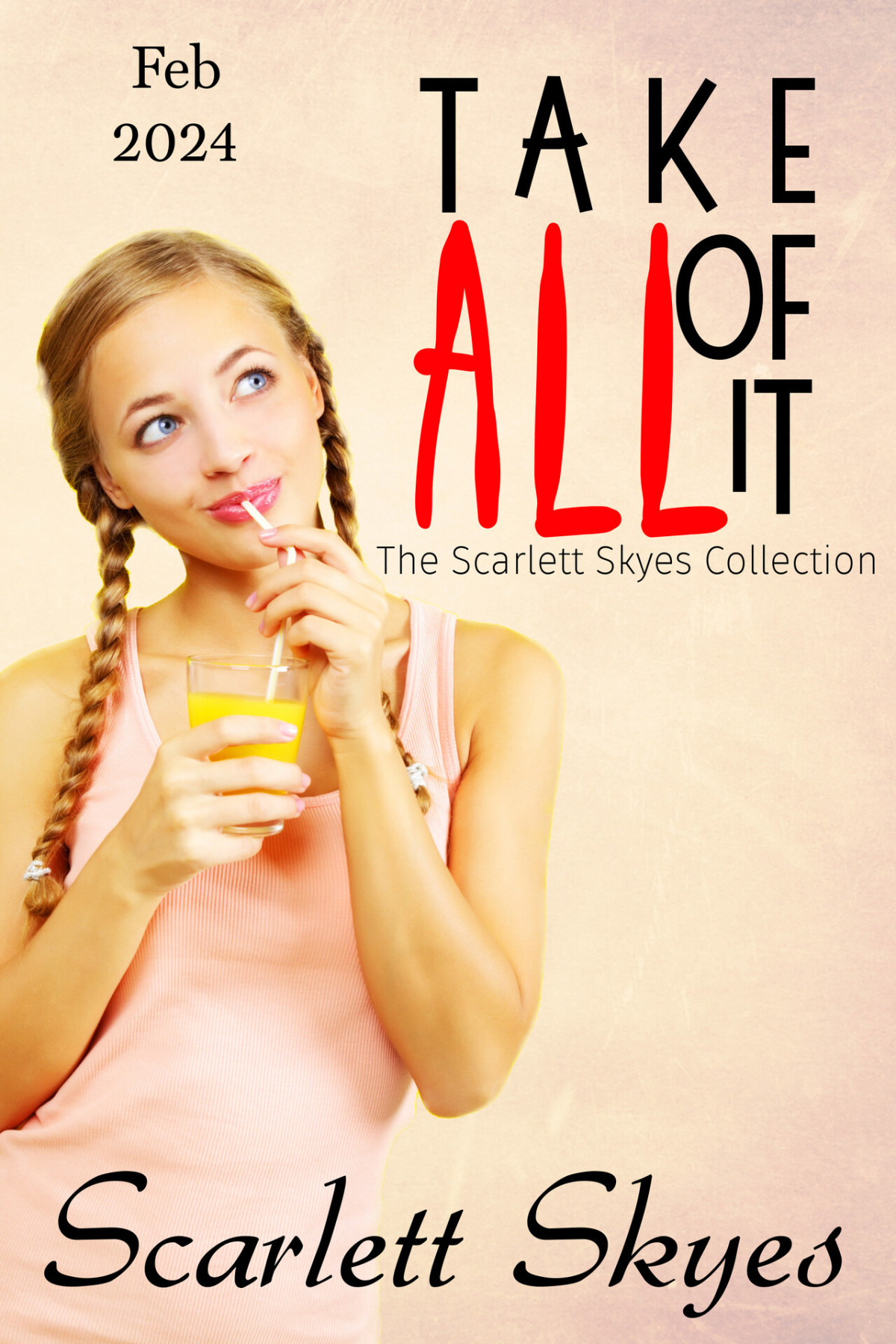 Take All Of It February 2024 The Scarlett Skyes Collection Scarlett Skyes