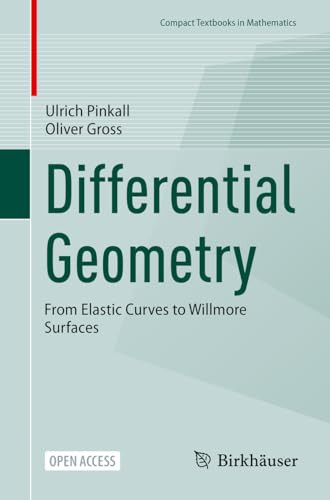 Differential Geometry From Elastic Curves To Willmore Surfaces Compact Textbooks In Mathematics 1st Edition Ulrich Pinkall