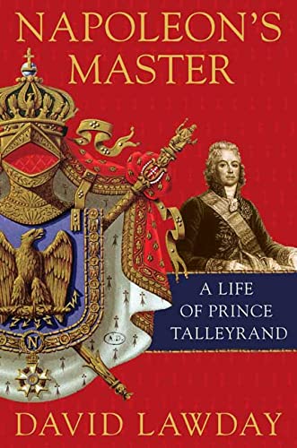 Napoleons Master A Life Of Prince Talleyrand First Edition 1st Printing Lawday