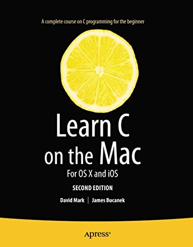 Learn C On The Mac For Os X And Ios 2nd Ed Mark David Bucanek