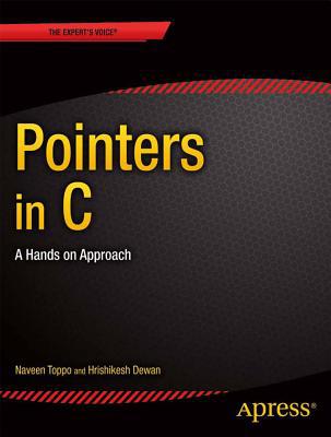 Pointers In C A Hands On Approach Experts Voice In C 1st Ed Hrishikesh Dewan