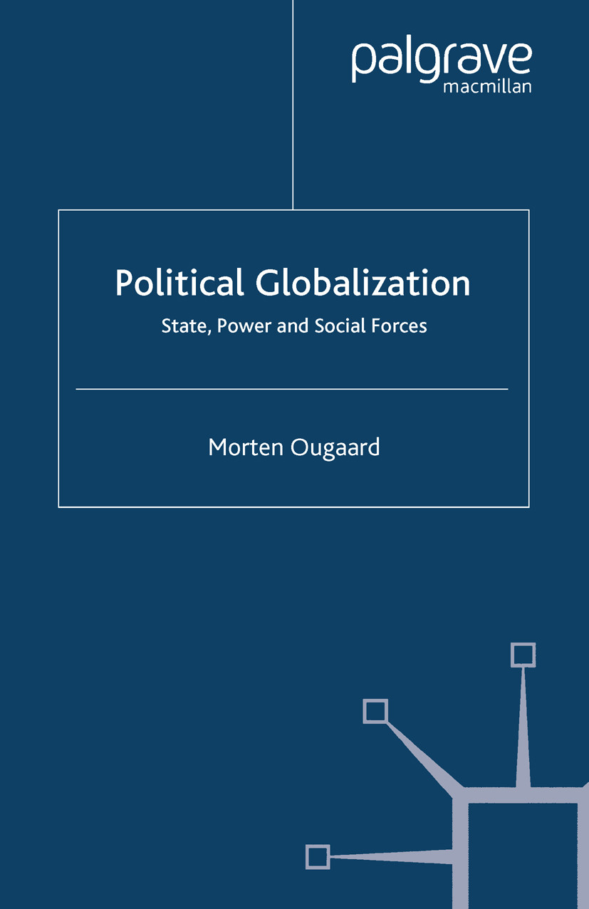 Political Globalization State Power And Social Forces 2nd Edition Morten Ougaard
