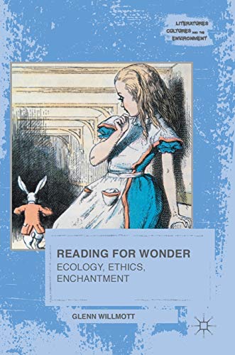 Reading For Wonder Ecology Ethics Enchantment 1st Edition Willmott