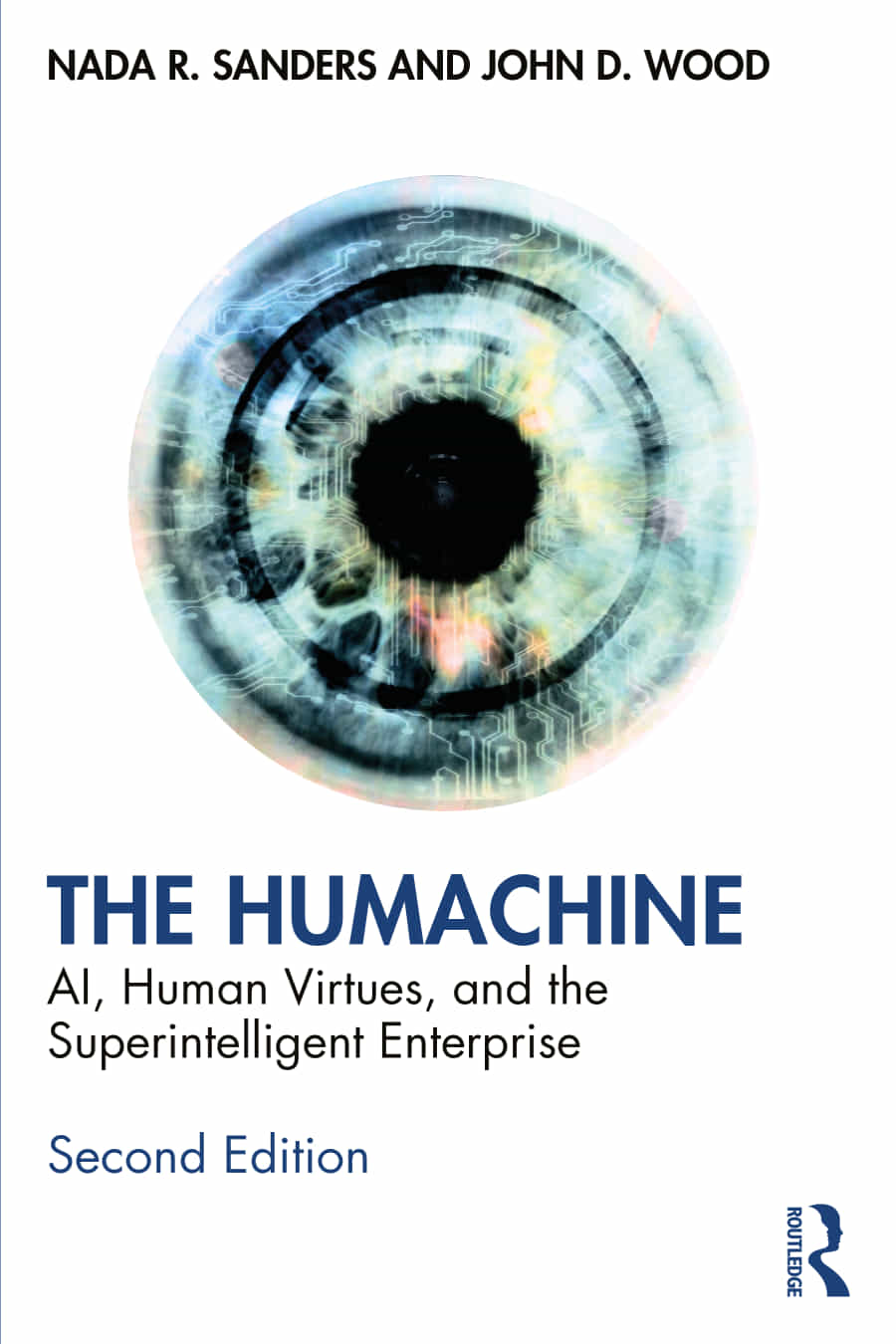 The Humachine Ai Human Virtues And The Superintelligent Enterprise 2nd Edition Nada R Sanders