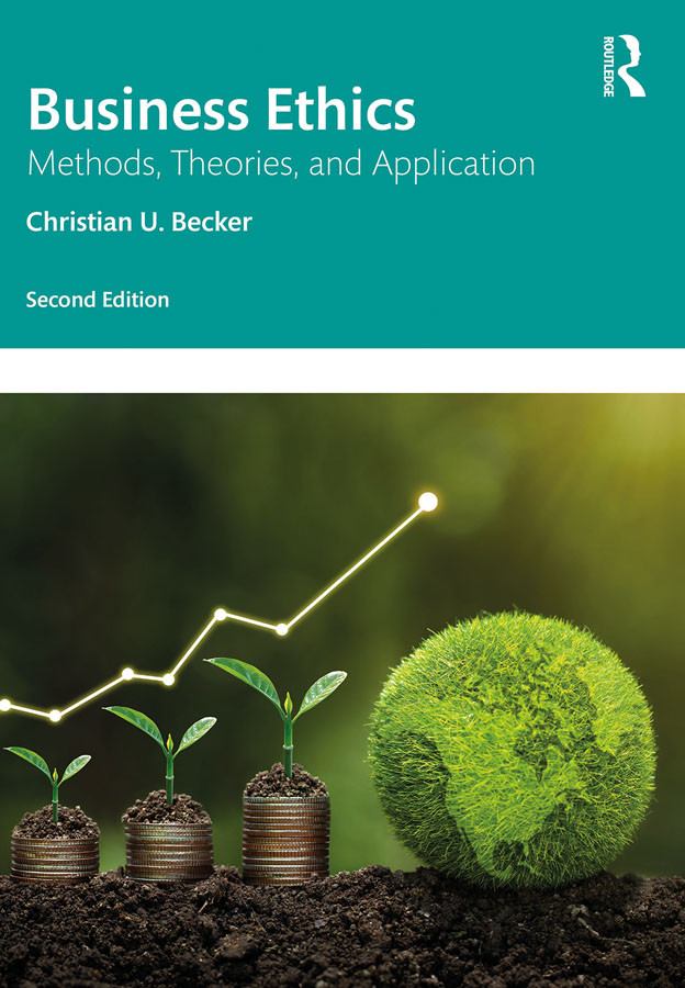 Business Ethics Methods Theories And Application Christian U Becker