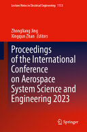 Proceedings Of The International Conference On Aerospace System Science And Engineering 2023 Zhongliang Jing