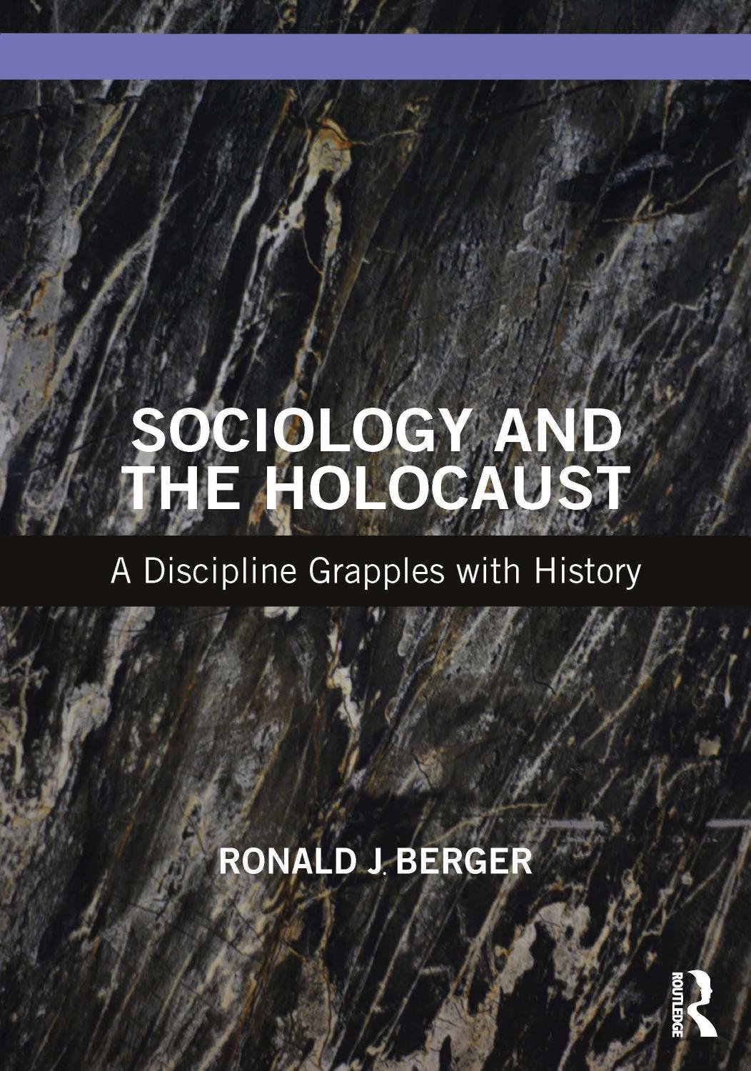 Sociology And The Holocaust A Discipline Grapples With History Ronald J Berger