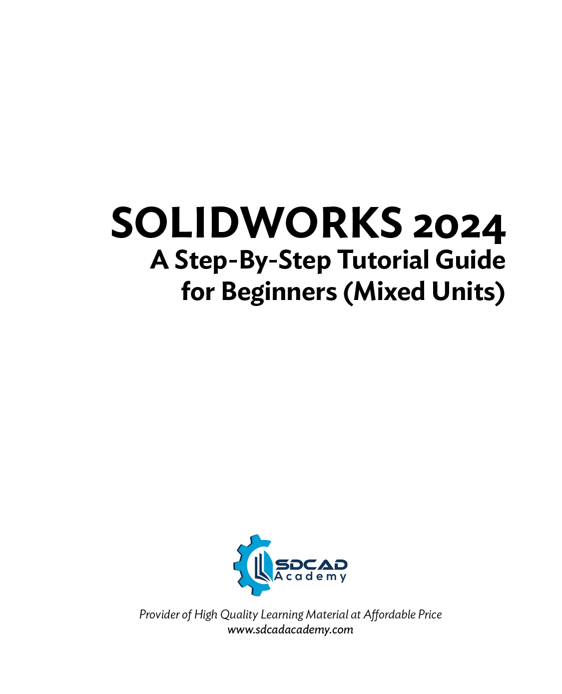 Solidworks 2024 A Stepbystep Tutorial Guide For Beginners Mixed Units Sdcad Academy