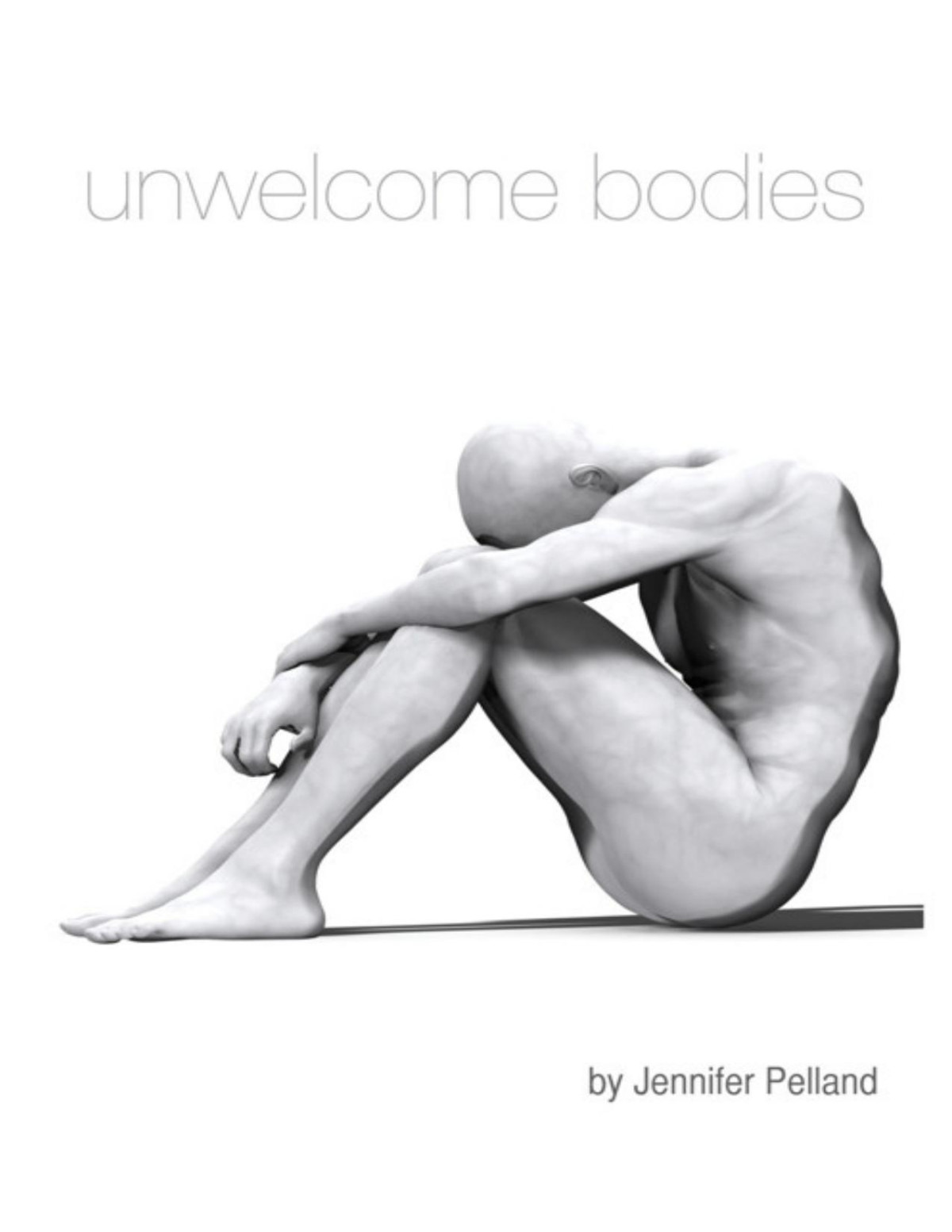 Unwelcome Bodies Jennifer Pelland