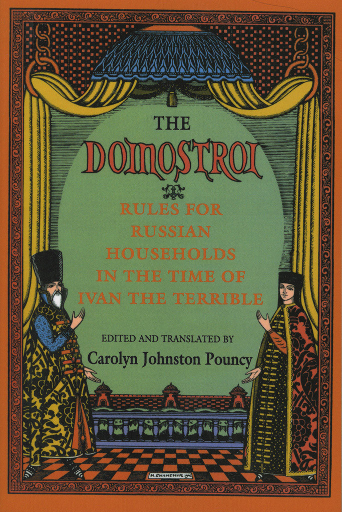 The Domostroi Rules For Russian Households In The Time Of Ivan The Terrible 1st Edition Pouncy