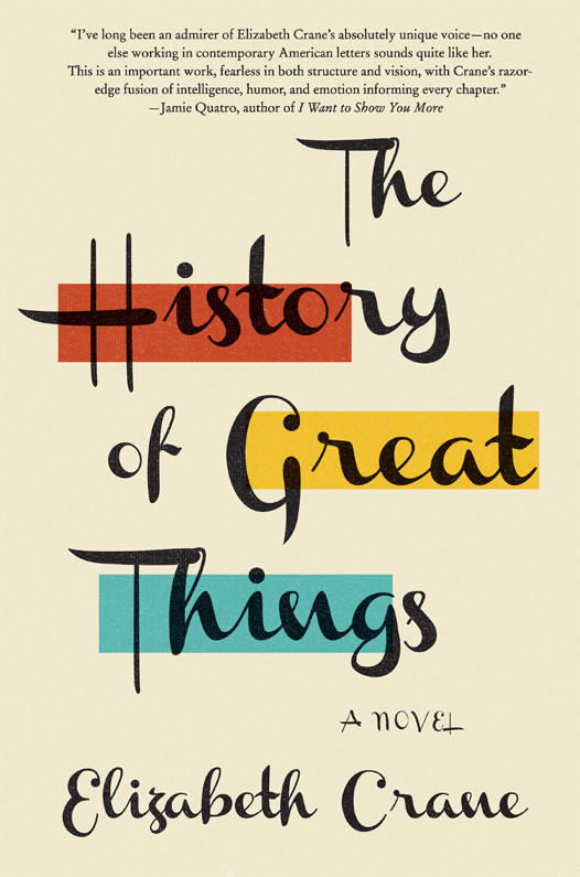 The History Of Great Things A Novel Illustrated Crane Elizabeth