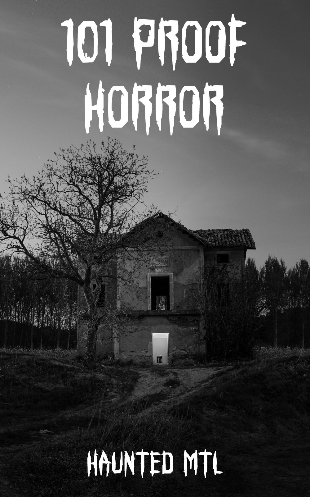 101 Proof Horror Haunted Mtl
