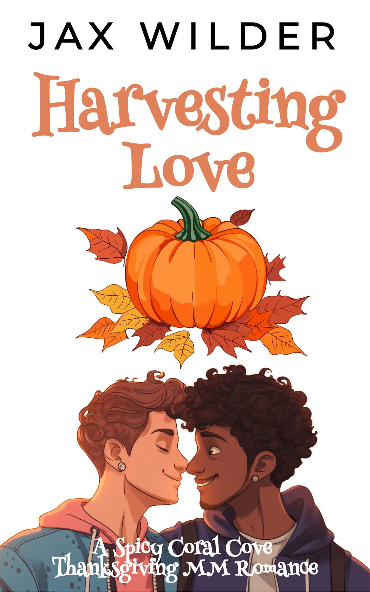 Harvesting Love A Steamy Lbgtq Thanksgiving Romance Coral Cove 2 Mm Jax Wilder