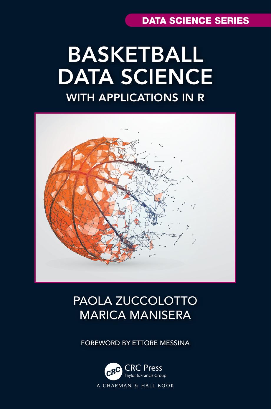 Basketball Data Science With Applications In R Paola Zuccolotto Marica Manisera