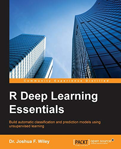 R Deep Learning Essentials 1st Edition Wiley Dr Joshua F