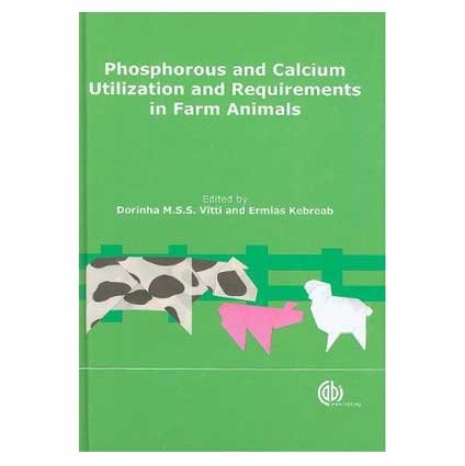 Phosphorous And Calcium Utilization And Requirements In Farm Animals First Dorinha M S S Vitti