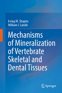Mechanisms Of Mineralization Of Vertebrate Skeletal And Dental Tissues 1st Edition Shapiro