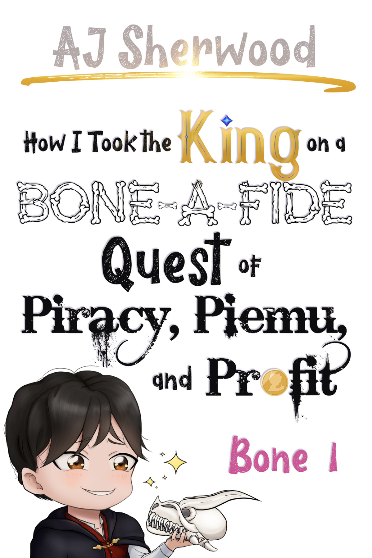 How I Took The King On A Boneafide Quest Of Piracy Piemu And Profit Bone How I Stole The Princesss White Knight And Turned Him To Villainy 7 Mm Aj Sherwood