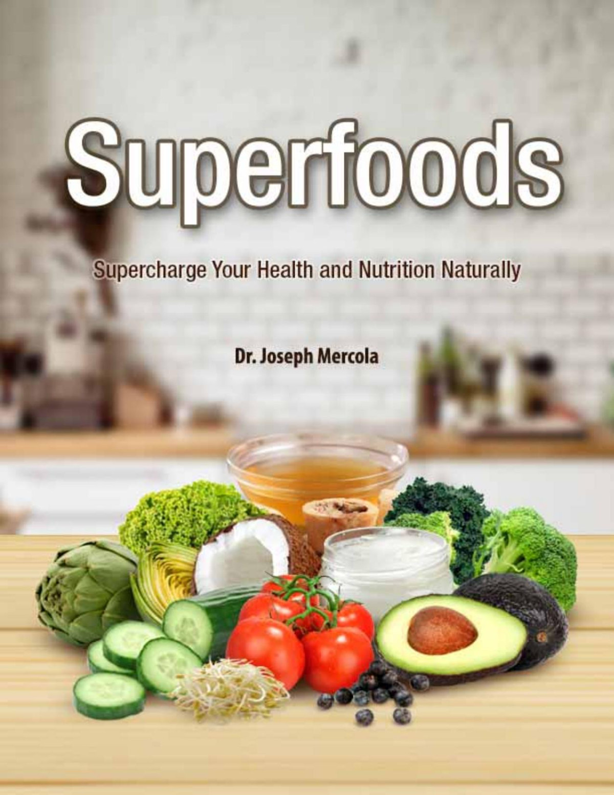 Superfoods Supercharge Your Health And Nutrition Naturally Dr Joseph Mercola