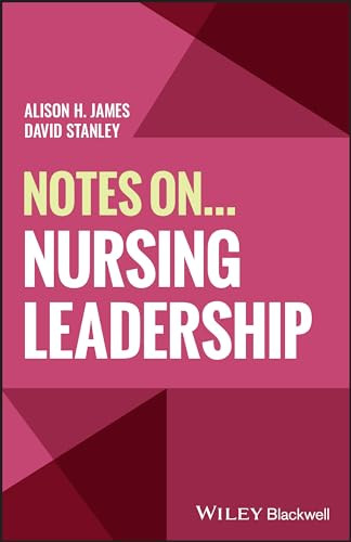 Notes On Nursing Leadership 1st Edition James Alison H Stanley