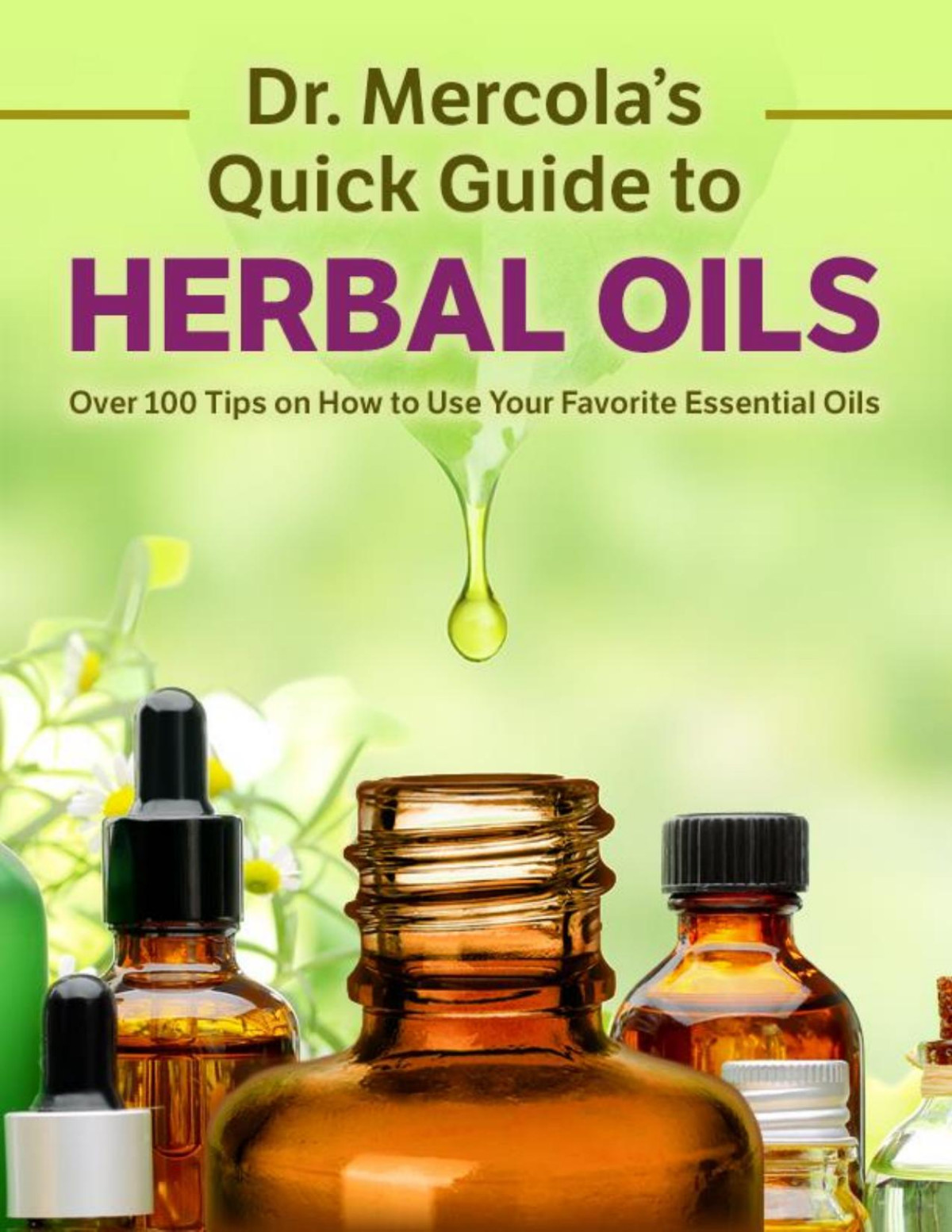 Quick Guide To Herbal Oils 1st Edition Dr Joseph Mercola