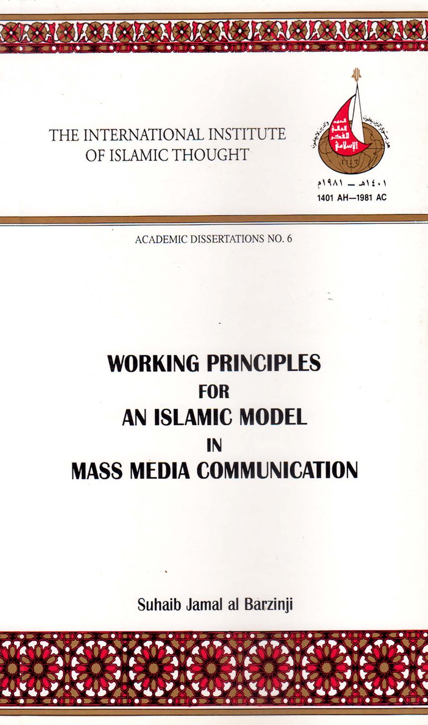 Working Principles For An Islamic Model In Mass Media Communication Suhaib Jamal Al Barzinji