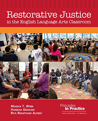 Restorative Justice In The English Language Arts Classroom Principles In Practice 1st Edition Winn