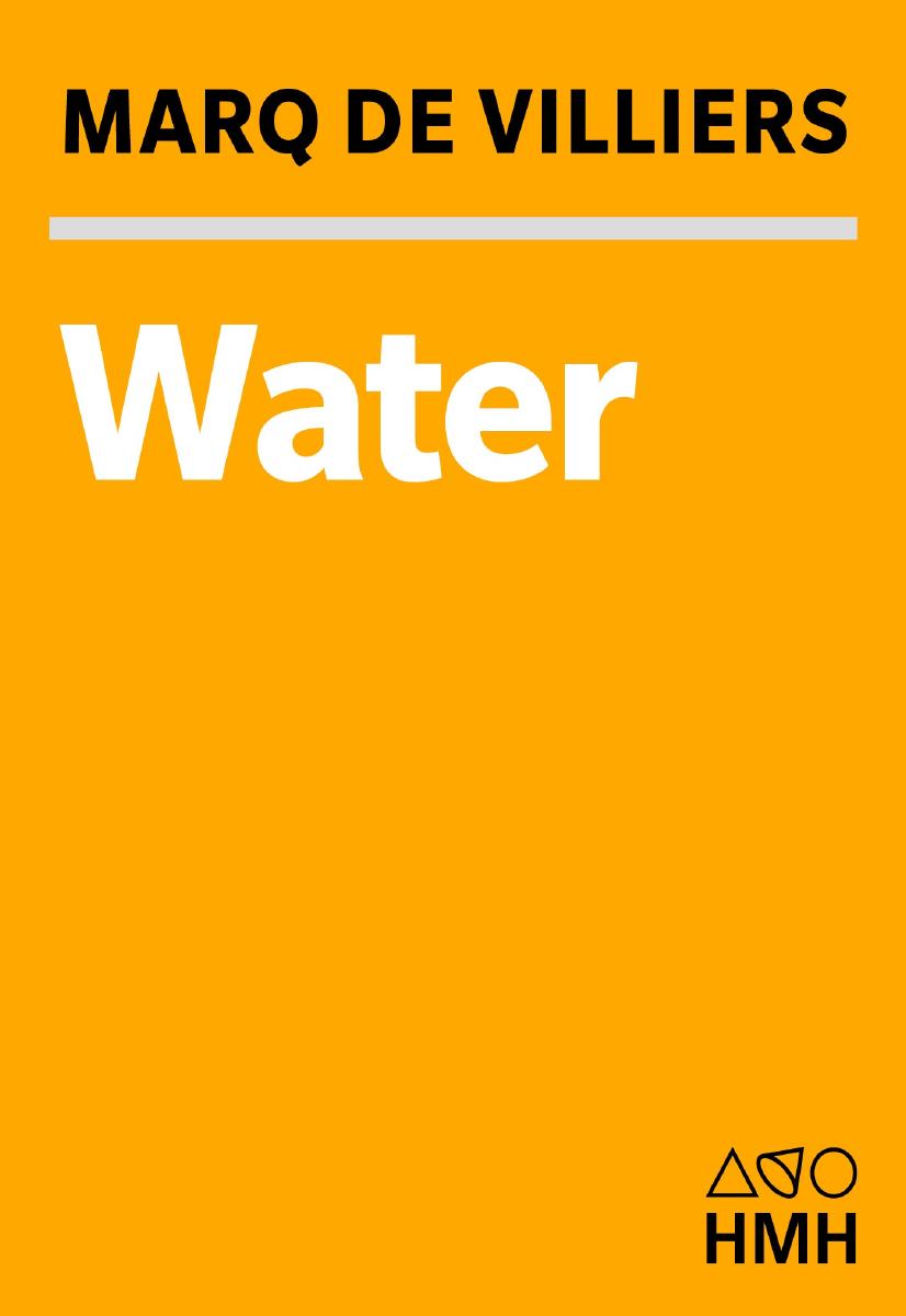 Water The Fate Of Our Most Precious Resource 1st Mariner Books Ed De Villiers