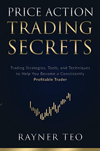 Price Action Trading Secrets Trading Strategies Tools And Techniques To Help You Become A Consistently Profitable Trader Teo
