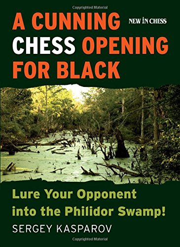 A Cunning Chess Opening For Black Lure Your Opponent Into The Philidor Swamp Kasparov