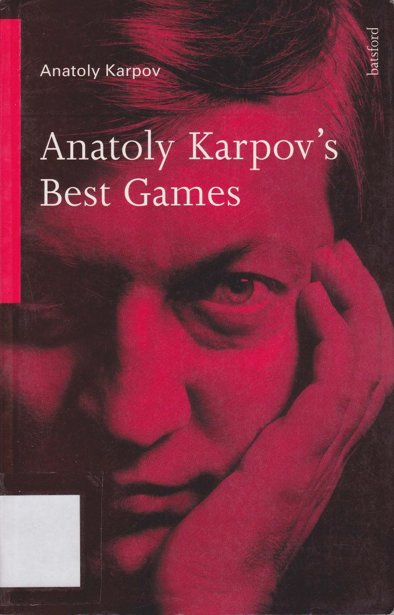 Anatoly Karpovs Best Games First Edition Karpov Anatoly
