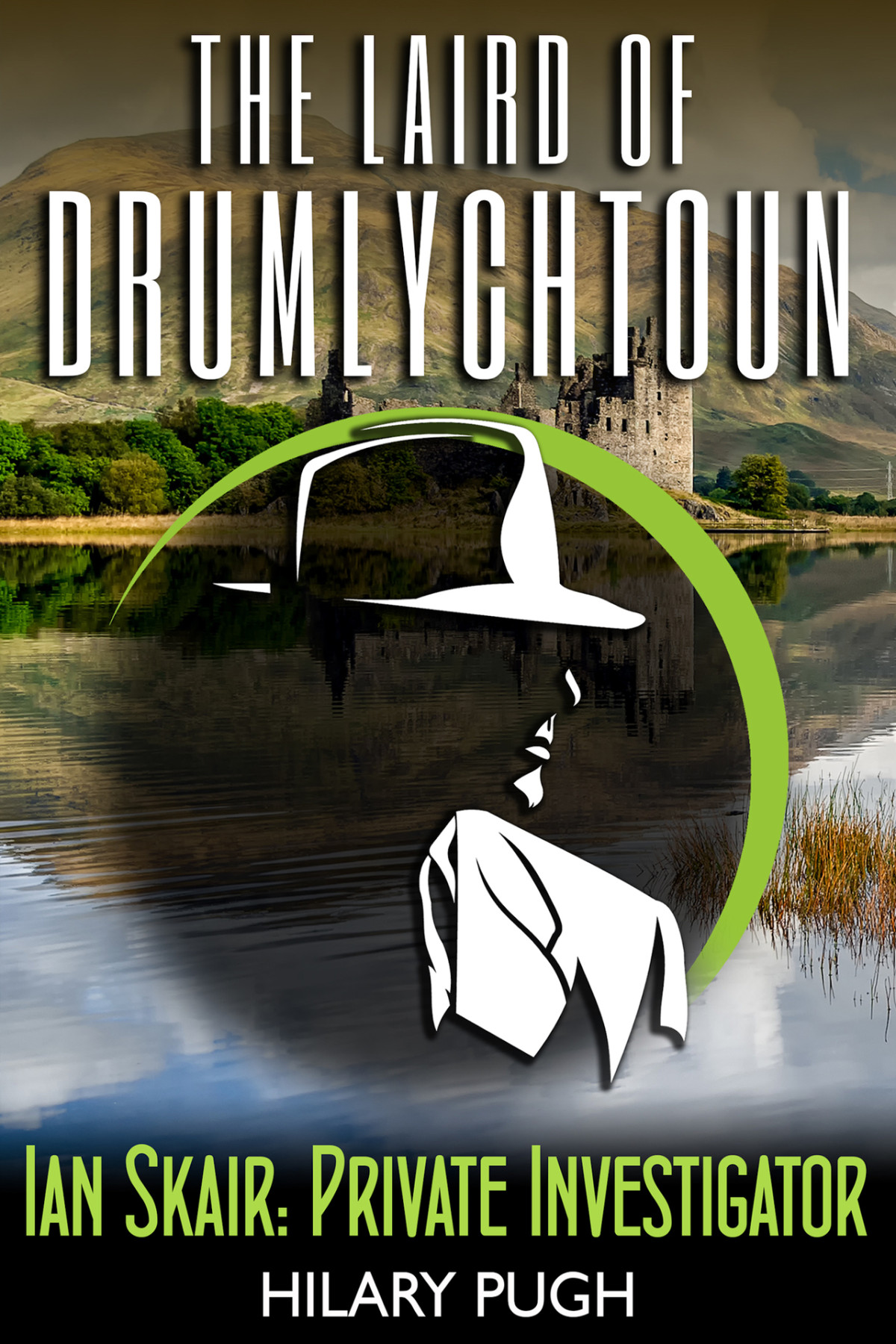 The Laird Of Drumlychtoun A Twisty Scottish Mystery Ian Skair Private Investigator Book 1 Pugh