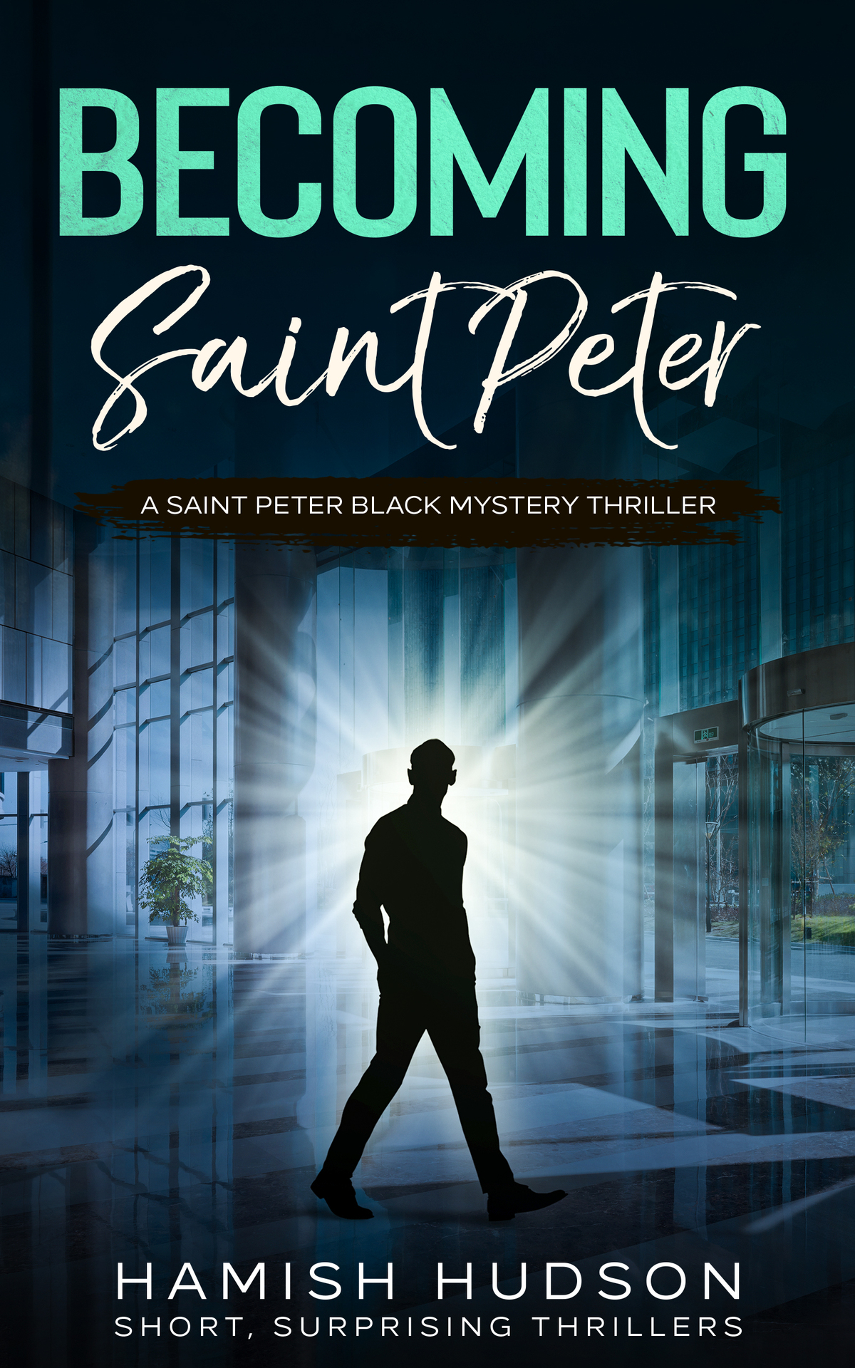 Becoming Saint Peter An Imposter Stumbles Through Whitecollar Financial Crimes Saint Peter Black Mystery Thrillers Book 1 Hudson