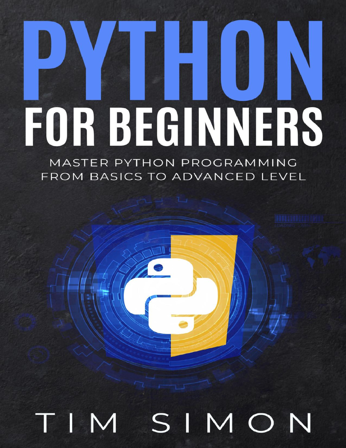 Python For Beginners Master Python Programming From Basics To Advanced Level Tim Simon