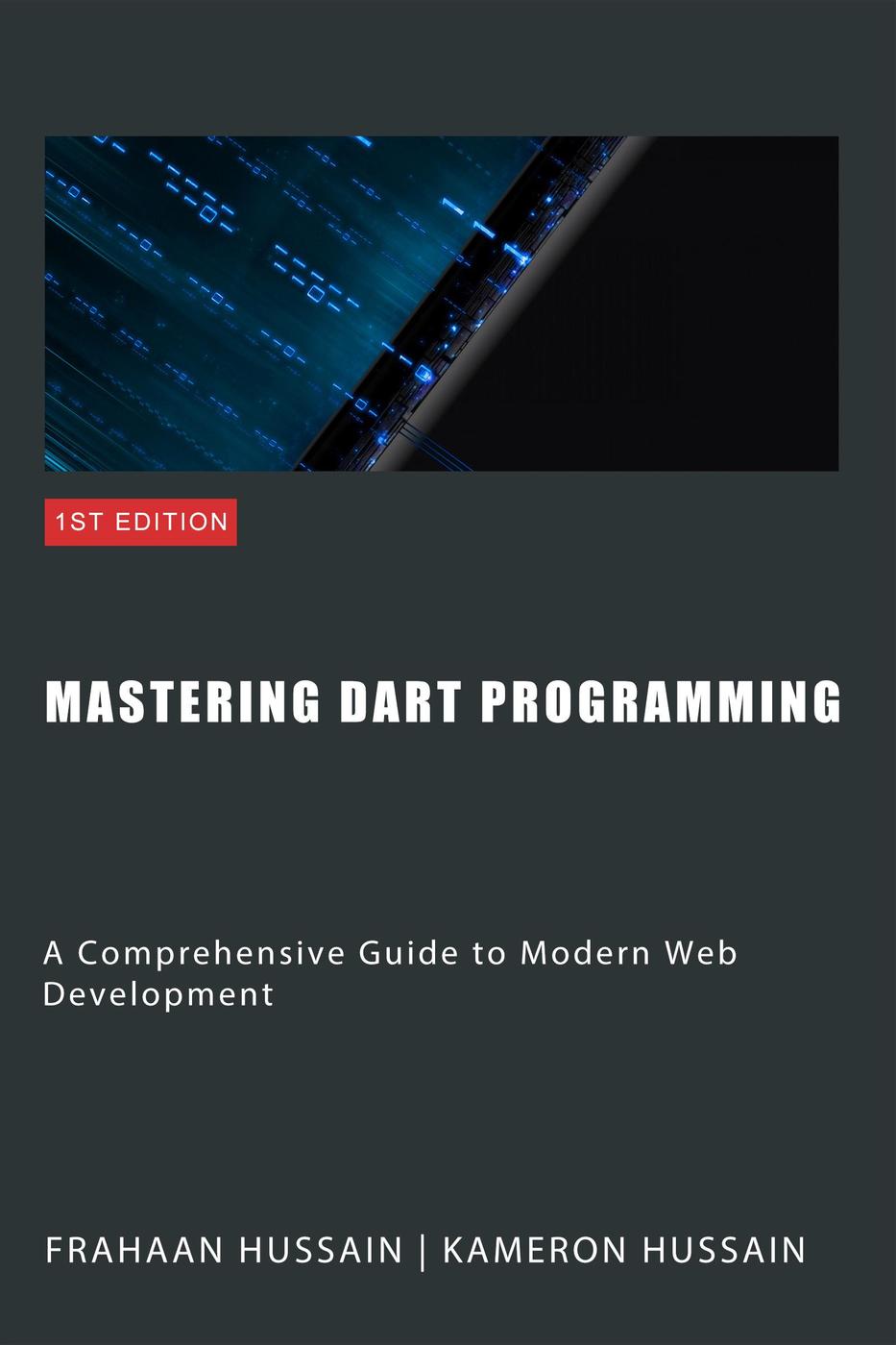 Mastering Dart Programming Modern Web Development Kameron Hussain Frahaan Hussain