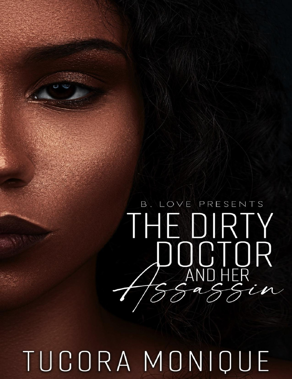 The Dirty Doctor And Her Assassin Monique Tucora
