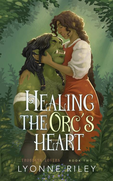 Healing The Orcs Heart Lyonne Riley